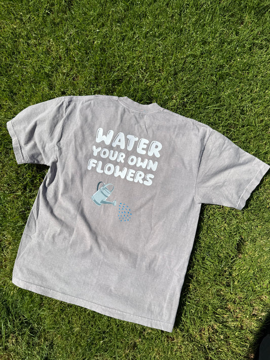 Silver “WATER YOUR OWN FLOWERS” T-shirt